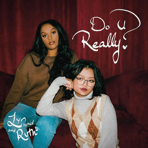 do u really? - Lyn Lapid & Ruth B.