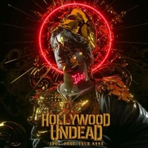 Idol - Hollywood Undead (Ft. Tech N9ne)