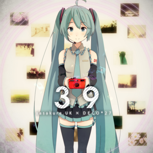 39 - sasakure.uk & DECO*27 (Ft. 初音ミク (Hatsune Miku))