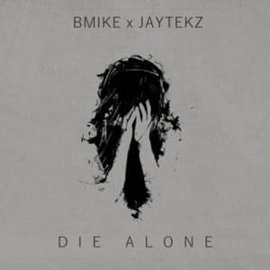 Die Alone - B-Mike (Ft. JayteKz)
