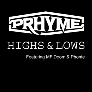 Highs and Lows - PRhyme (Ft. MF DOOM & Phonte)