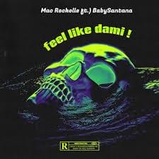 Feel like dami! - Mac Rockelle (Ft. tana)