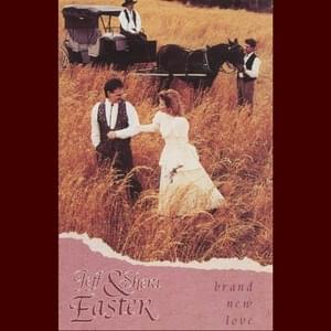 Brand New Love - Jeff & Sheri Easter