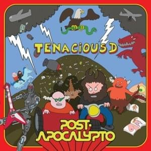 i’ve got to go - Tenacious D