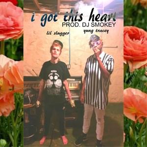 I Got This Heart - Slug † Christ (Ft. Lil Tracy)