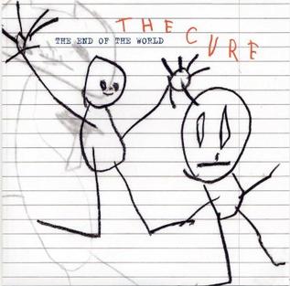 The End of the World - The Cure