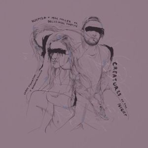 Creatures of the Night - Njomza (Ft. Delusional Thomas & Mac Miller)
