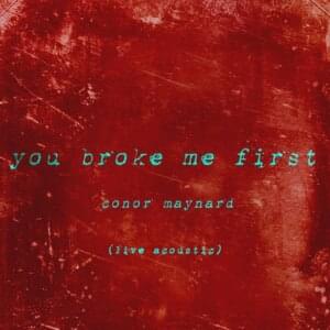 you broke me first (Live Acoustic) - Conor Maynard