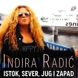 Istok, sever, jug i zapad - Indira Radić (Ft. Crvena jabuka)