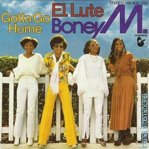 Gotta Go Home - Boney M.