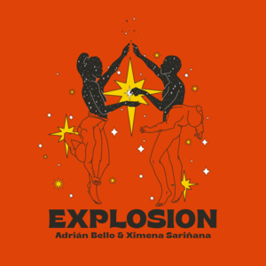 Explosion - Adrian Bello (Ft. Ximena Sariñana)