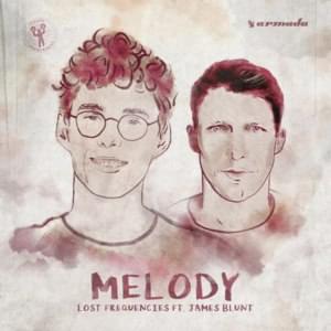 Melody - Lost Frequencies (Ft. James Blunt)