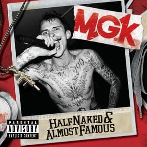 Half Naked & Almost Famous - mgk