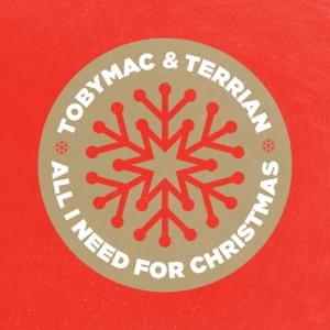 All I Need for Christmas - TobyMac & Terrian