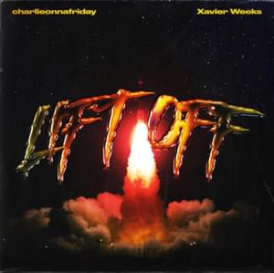 Lift Off (feat. Xavier Weeks) - charlieonnafriday (Ft. Xavier Weeks)