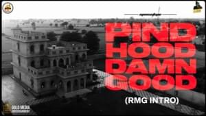Pind Hood Damn Good (RMG Intro) - Sidhu Moose Wala (Ft. Randialawala)