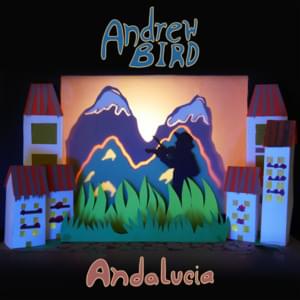 Andalucia - Andrew Bird