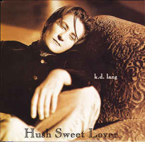 Hush Sweet Lover - k.d. lang