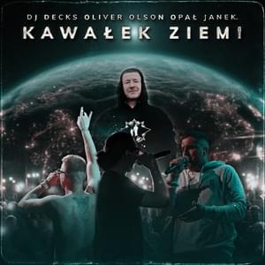 Kawałek ziemi - DJ Decks (Ft. JANEK. (POL), Oliver Olson & Opał)