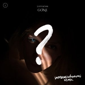 GONE (iamamiwhoami remix) - ionnalee