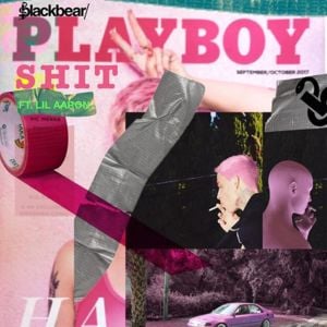 playboy shit - blackbear (Ft. lil aaron)