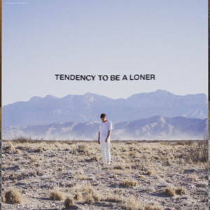 tendency to be a loner - Zachary Knowles