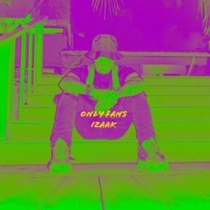Only Fans (iZaak Version) - iZaak