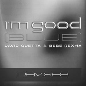 I’m Good (Blue) (DJs from Mars Remix) - David Guetta & Bebe Rexha