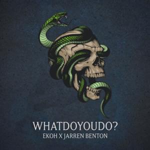 whatdoyoudo? - Ekoh (Ft. Jarren Benton)