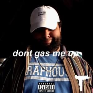 don’t gas me up - abe gardé (Ft. Fukkit)