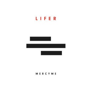 Lifer - MercyMe