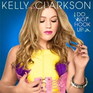 I Do Not Hook Up - Kelly Clarkson