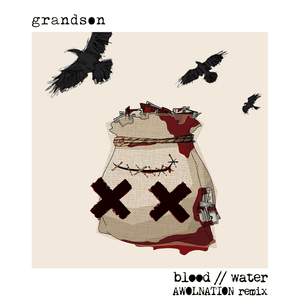 Blood // Water (AWOLNATION Remix) - grandson
