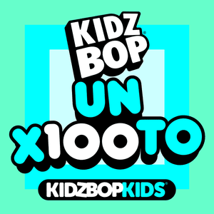 un x100to - KIDZ BOP Kids