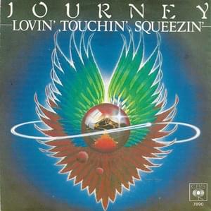 Lovin’, Touchin’, Squeezin’ - Journey
