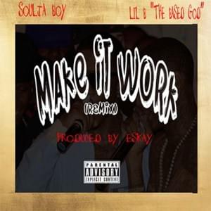 Make It Work (Remix) - Lil B (Ft. Soulja Boy)