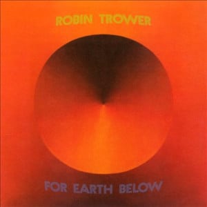 For Earth Below - Robin Trower