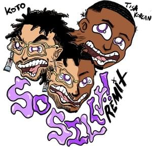 So Silly (Remix) - Koto. (Ft. TisaKorean)