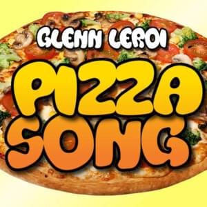 The Pizza Song - Glenn Leroi