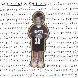 since i was young - Wrabel & Kesha