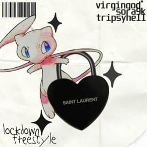 Lockdown Freestyle - virgingod* (Ft. sora9k & tripsyhell)