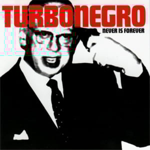 I Will Never Die - Turbonegro