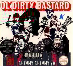 Shimmy Shimmy Ya - Ol' Dirty Bastard