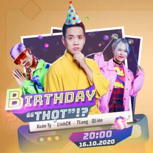 Birthday Thọt - JustaTee (Ft. Liên Quân, RPT MCK & tlinh)