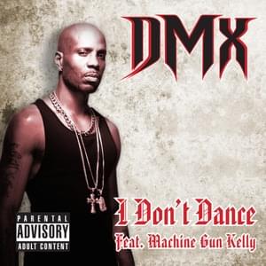 I Don’t Dance - DMX (Ft. mgk)