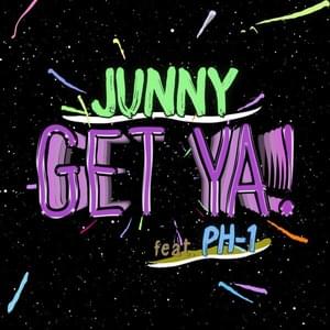Get Ya! - JUNNY (주니) (Ft. pH-1)