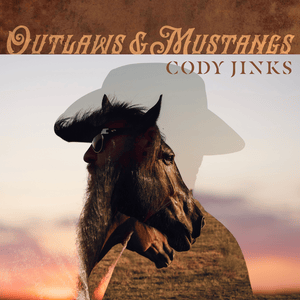 Outlaws and Mustangs - Cody Jinks