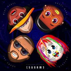 Tsunami - Joe Young (Ft. 6ix9ine, Gucci Mane & Mike Rebel)