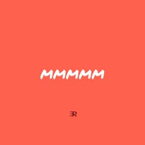 Mmmmm - Caleb Gordon (Ft. wow eli)