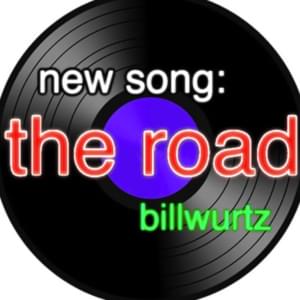 the road - Bill Wurtz